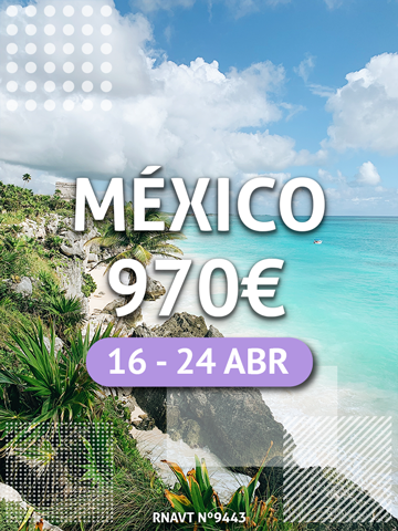 Corra antes que esgote: temos um pacote tudo incluído para o México por 970€